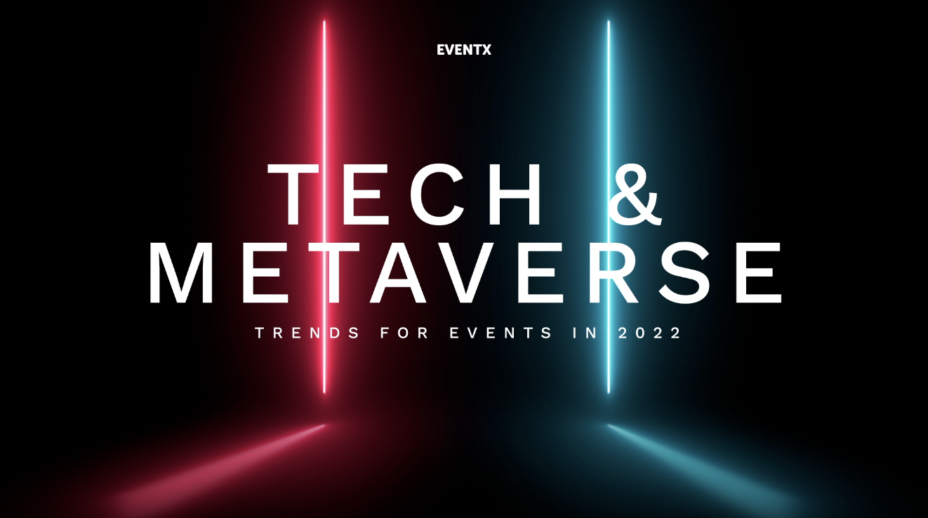 Tech & Metaverse - Trends for Events in 2022